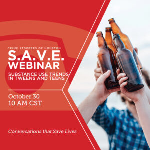 10.30.23 Substance use Trends in Tweens and Teens Houston Crime Stoppers