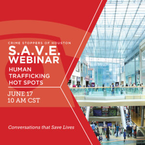 SAVE Webinar 6.17.24 Houston Crime Stoppers