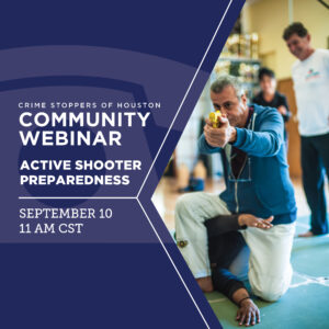 Active Shooter Preparedness 9.10.24 Houston Crime Stoppers