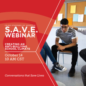 SAVE Creating An Anti Bullying School Climate 10.14.24 Houston Crime Stoppers