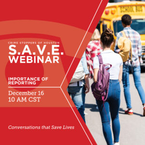 SAVE Importance of Reporting 12.16.24 Houston Crime Stoppers