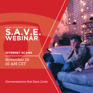 SAVE Internet Scams 11.15.24 Houston Crime Stoppers