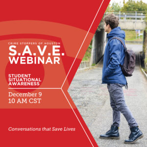 SAVE Student Situational Awareness 12.9.24 Houston Crime Stoppers