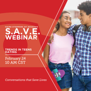 SAVE 2.24.25 Teen Dating Trends Houston Crime Stoppers