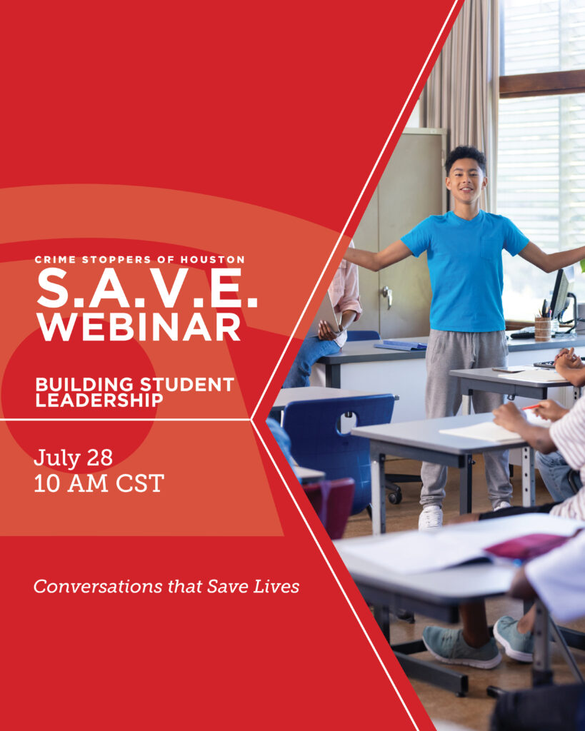 7.28.25 SAVE Building Student Leadership Houston Crime Stoppers