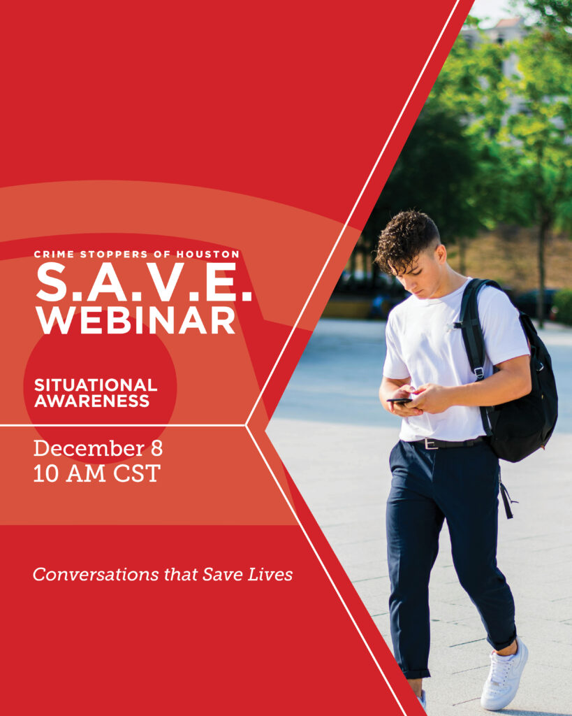 SAVE Situational Awareness 12.08.25 Houston Crime Stoppers SAVE Situational Awareness 12.08.25 Houston Crime Stoppers