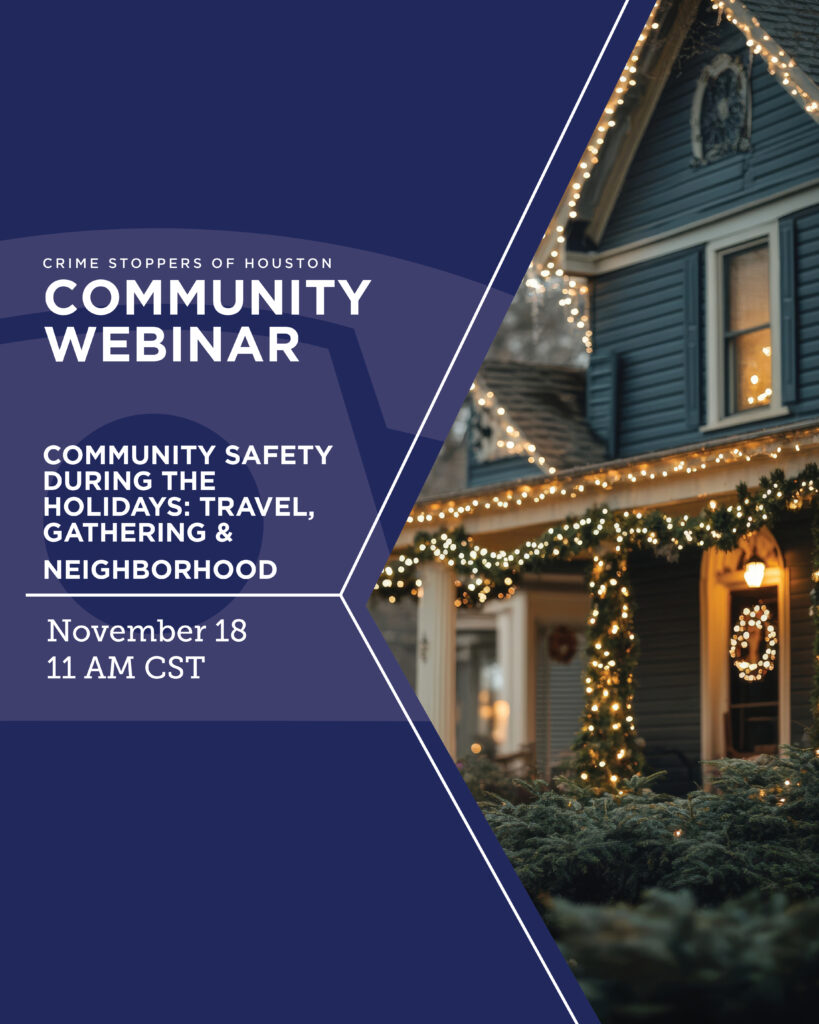 SCI Community Safety During the Holidays Travel Gatherings and Neighborhoods 11.18.25 Houston Crime Stoppers