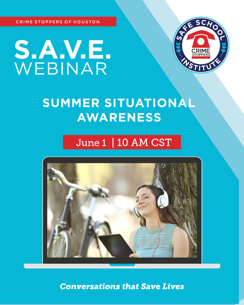 6.1.26 SAVE Summer Situational Awareness Houston Crime Stoppers