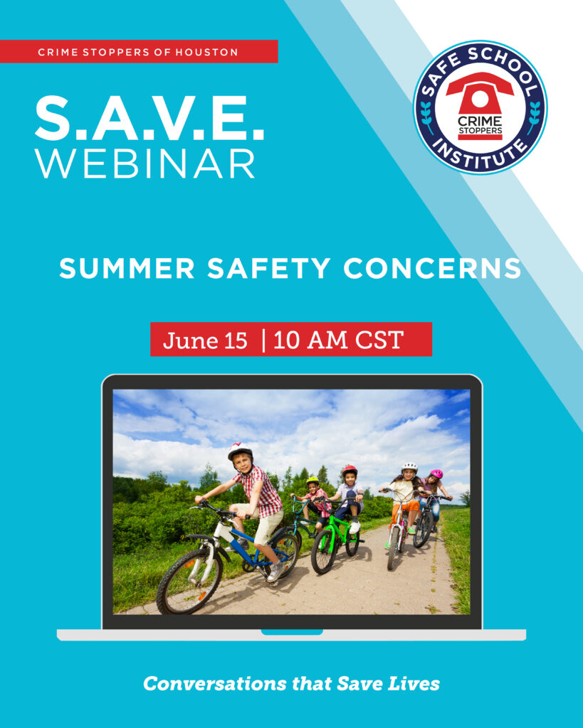 6.15.26 SAVE Summer Safety Concerns Houston Crime Stoppers