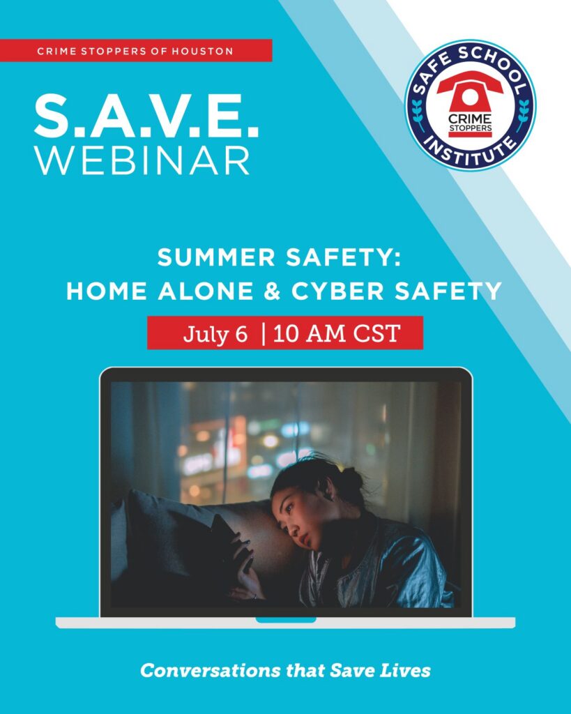 7.6 Summer Safety Home Alone and Cyber Safety Houston Crime Stoppers 7.6 Summer Safety Home Alone and Cyber Safety Houston Crime Stoppers